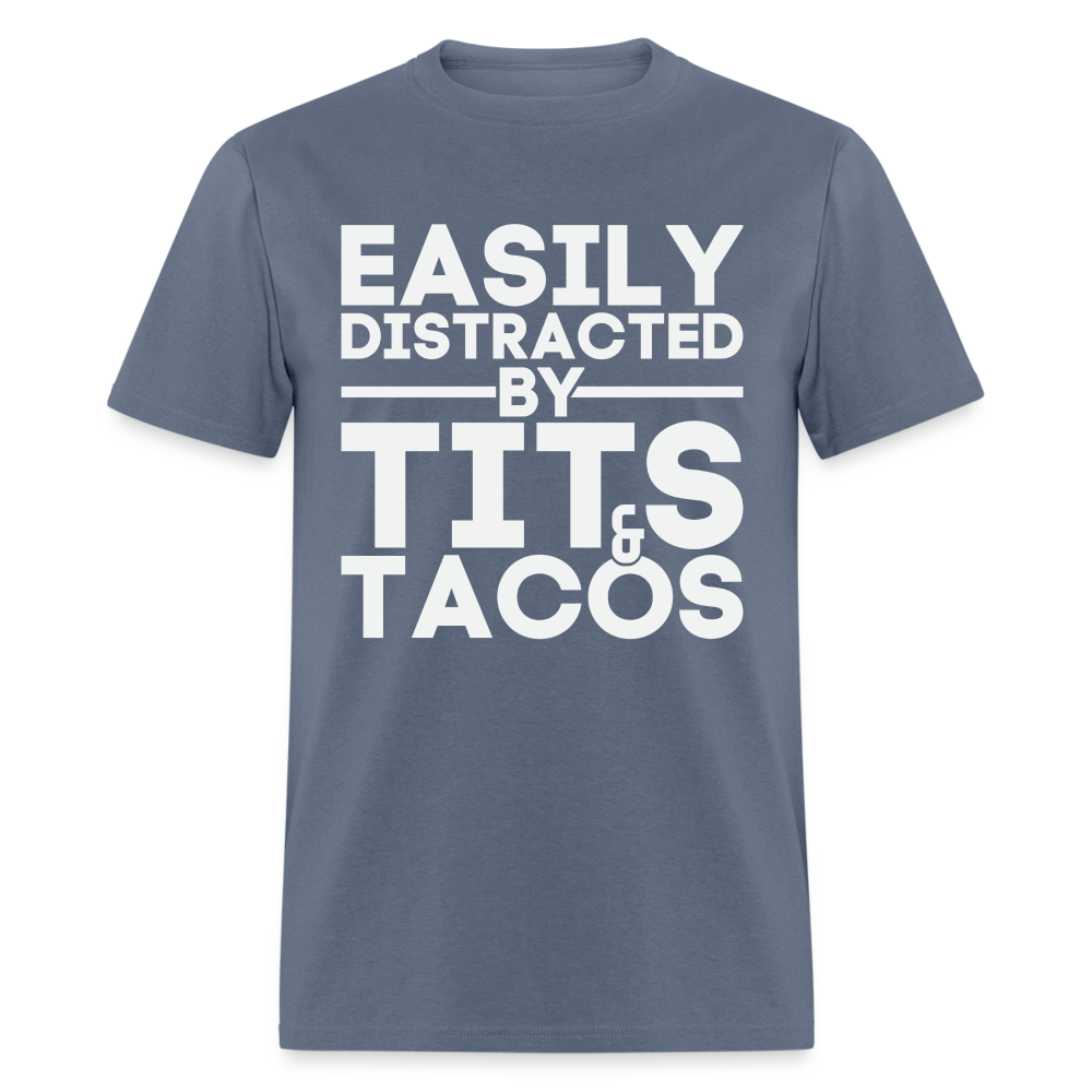 Easily Distracted by Tits and Tacos T-Shirt - denim