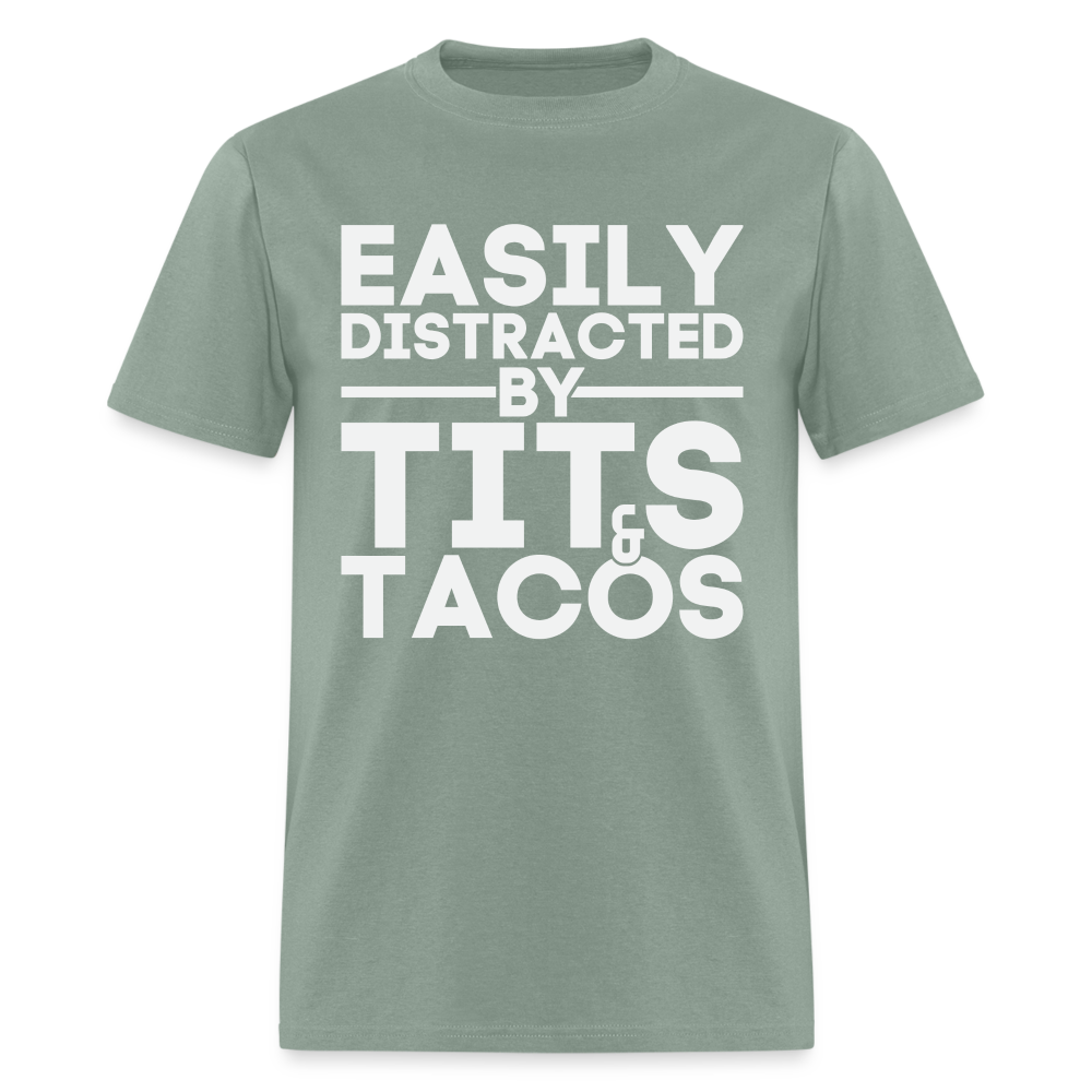 Easily Distracted by Tits and Tacos T-Shirt - sage
