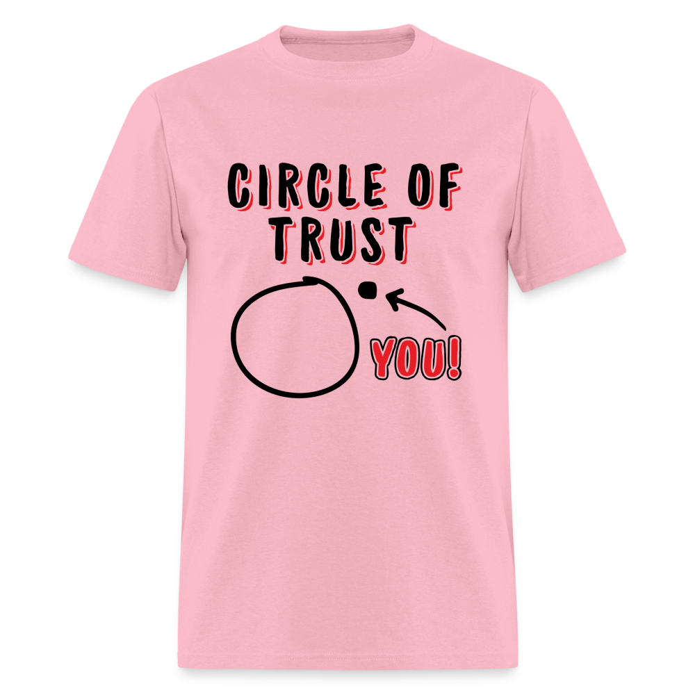 Circle of Trust T-Shirt (You are Outside) - pink