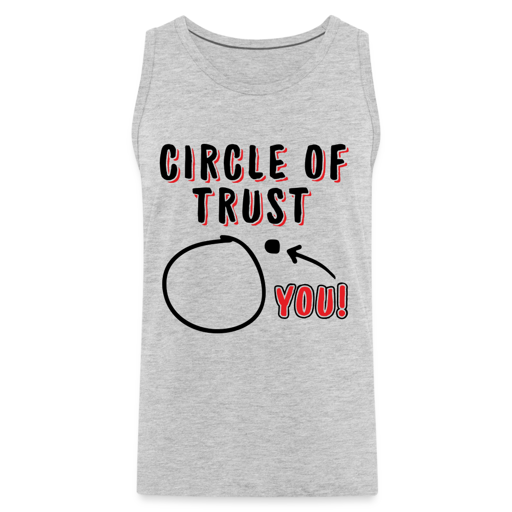 Circle of Trust Men’s Premium Tank Top (You are Outside) Color: heather gray