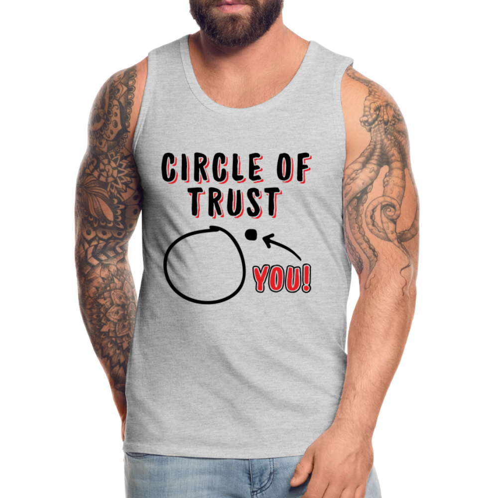 Circle of Trust Men’s Premium Tank Top (You are Outside) Color: white