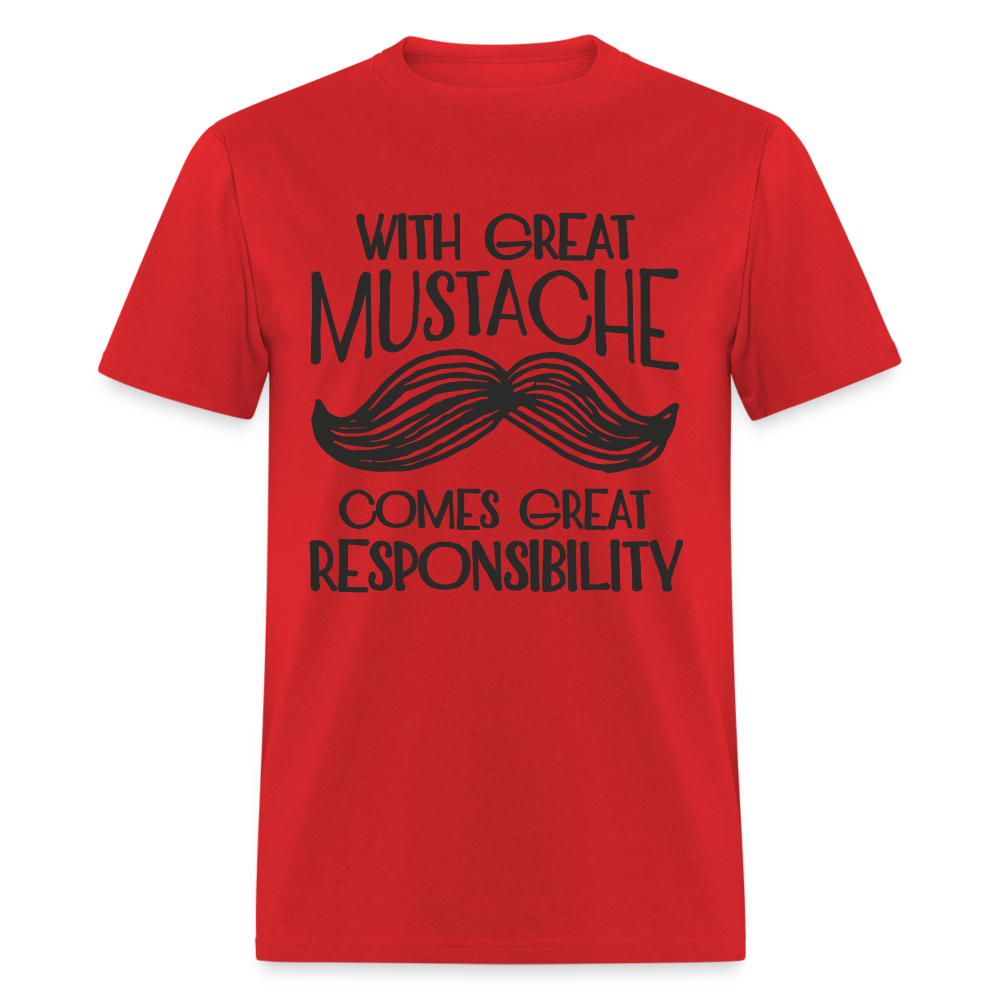 With Great Mustache Comes Great Responsibility T-Shirt - red
