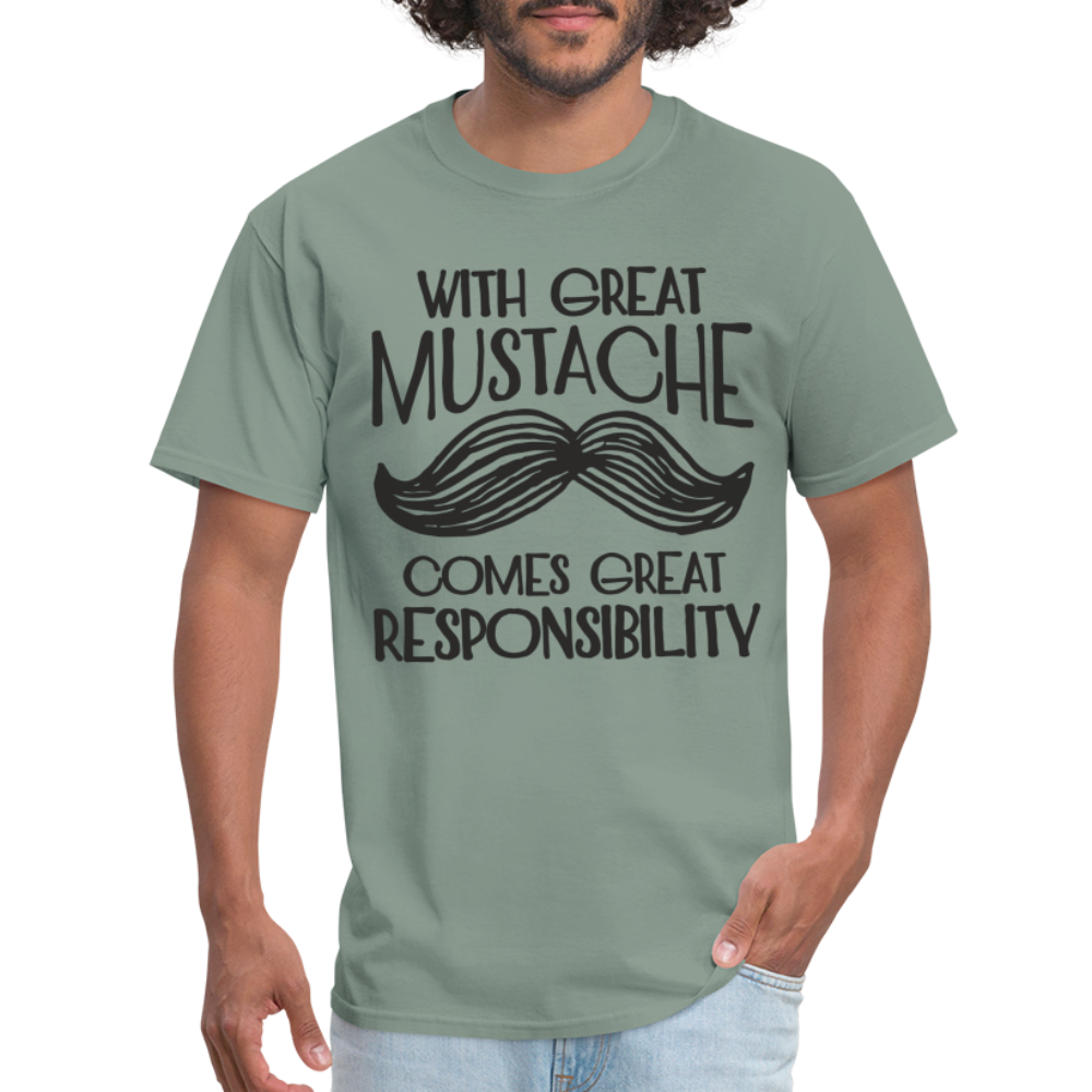 With Great Mustache Comes Great Responsibility T-Shirt - sage