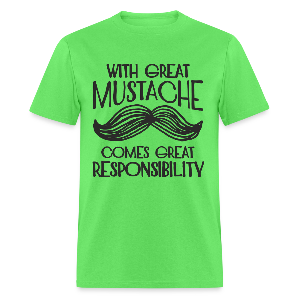 With Great Mustache Comes Great Responsibility T-Shirt - kiwi