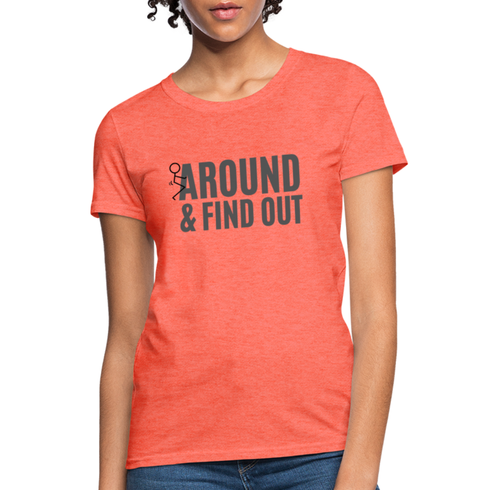 F Around and Find Out Women's T-Shirt Color: Heather Coral