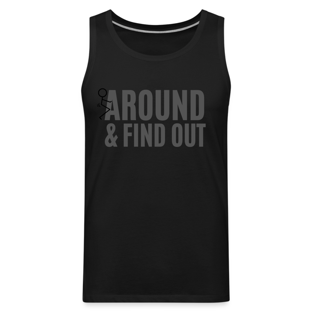 F Around and Find Out Men's Premium Tank Top Color: white