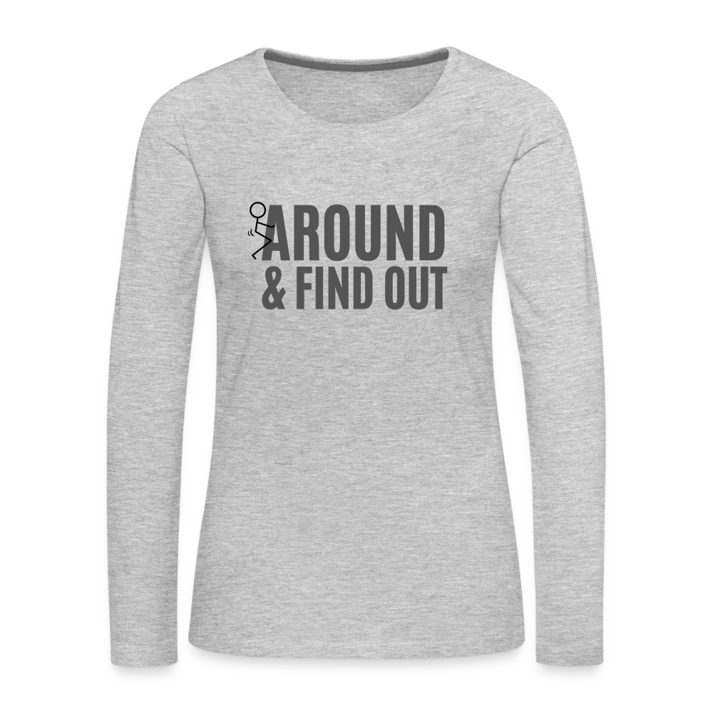 F Around and Find Out Women's Premium Long Sleeve T-Shirt - heather gray