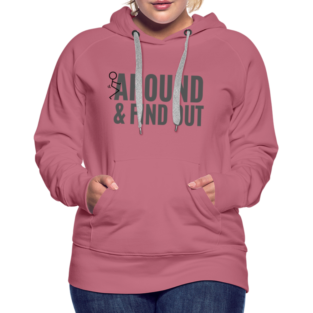 F Around and Find Out Women’s Premium Hoodie - mauve
