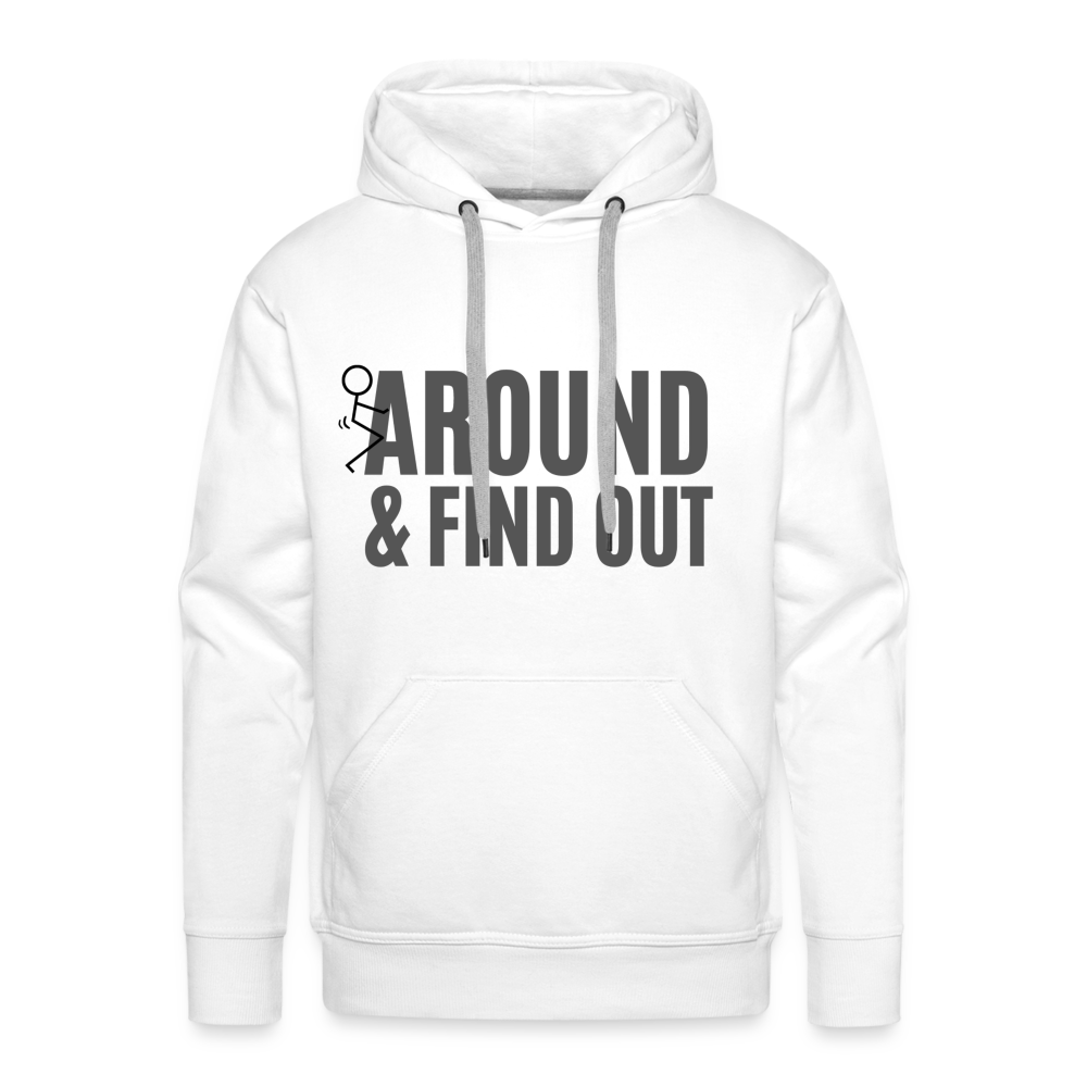F Around and Find Out Men’s Premium Hoodie Color: white