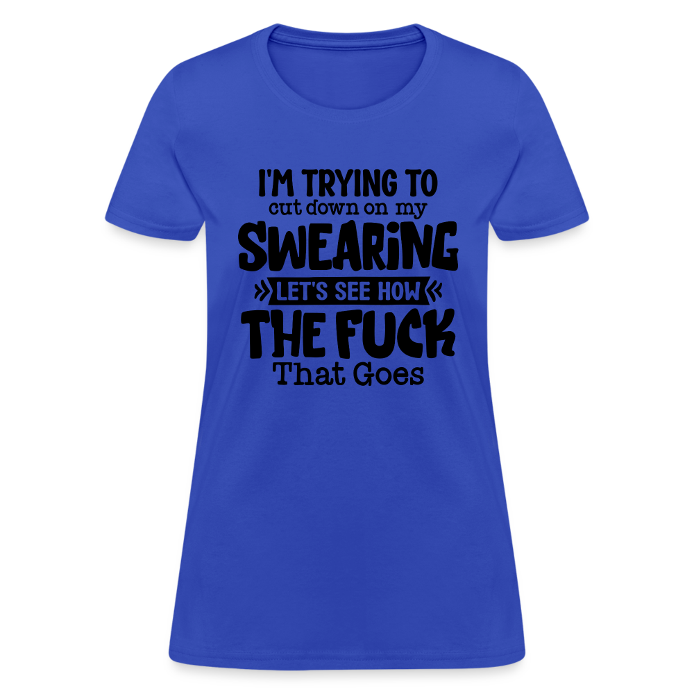 I'm Trying To Cut Down On My Swearing Women's T-Shirt Color: Heather Coral