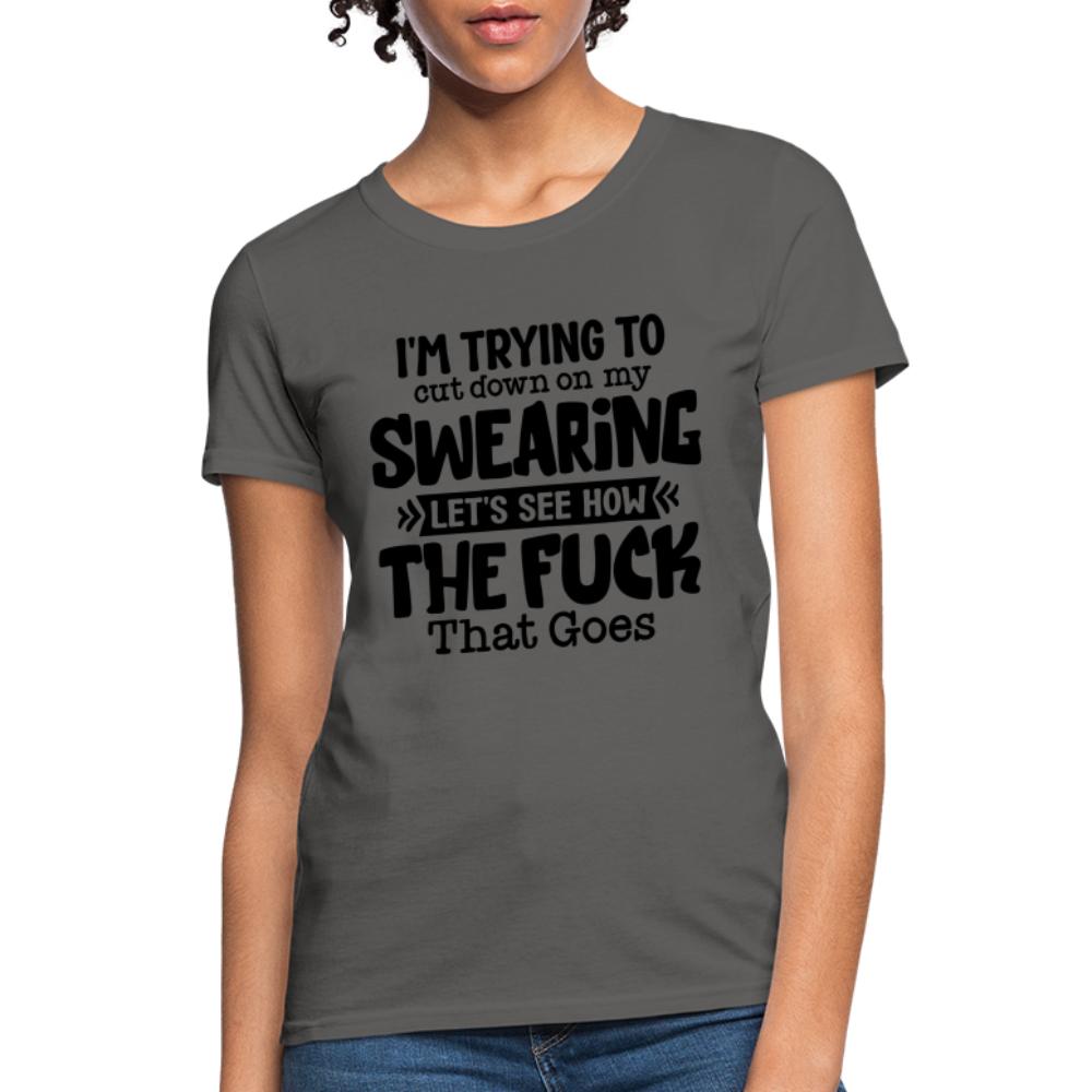 I'm Trying To Cut Down On My Swearing Women's T-Shirt Color: Heather Coral