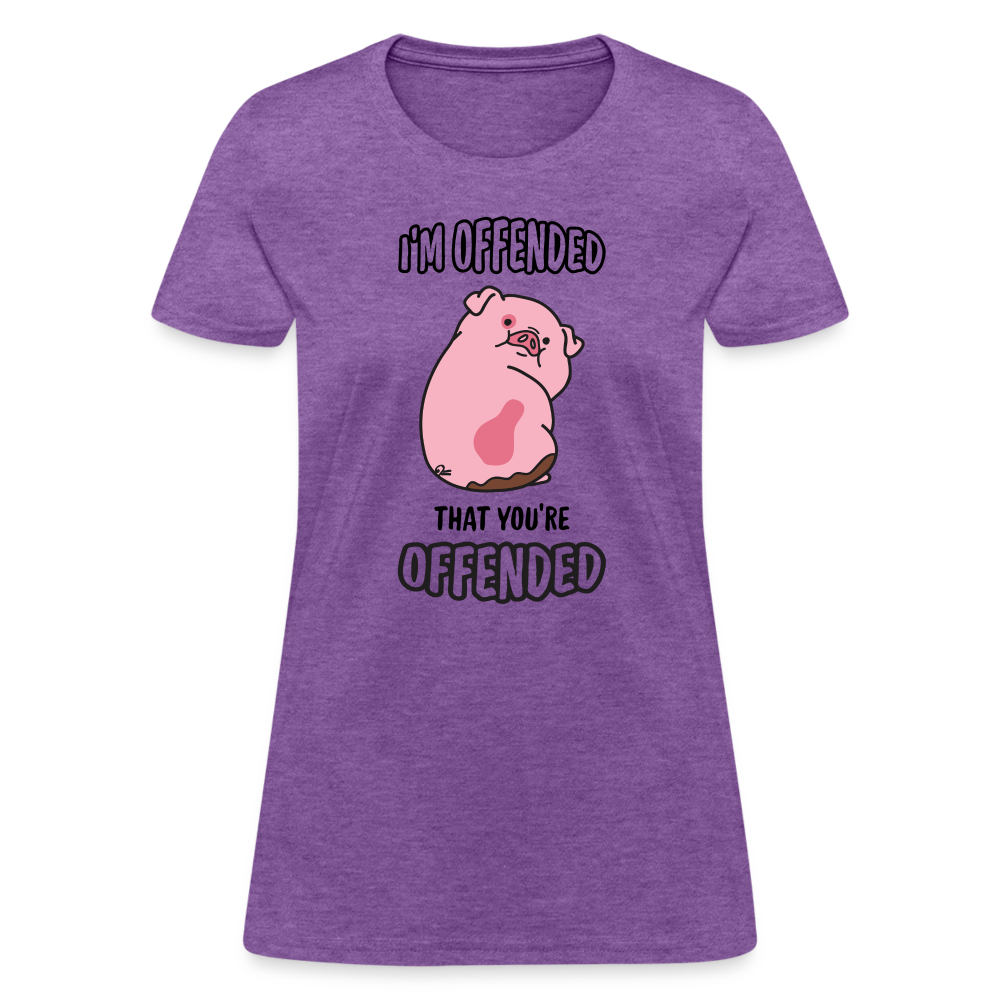 I'm Offended That You're Offended Women's T-Shirt Color: White