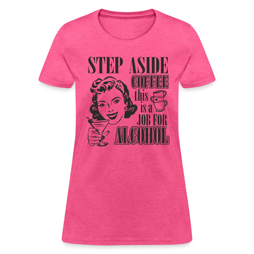 This Is A Job For Alcohol Women's T-Shirt Color: heather pink