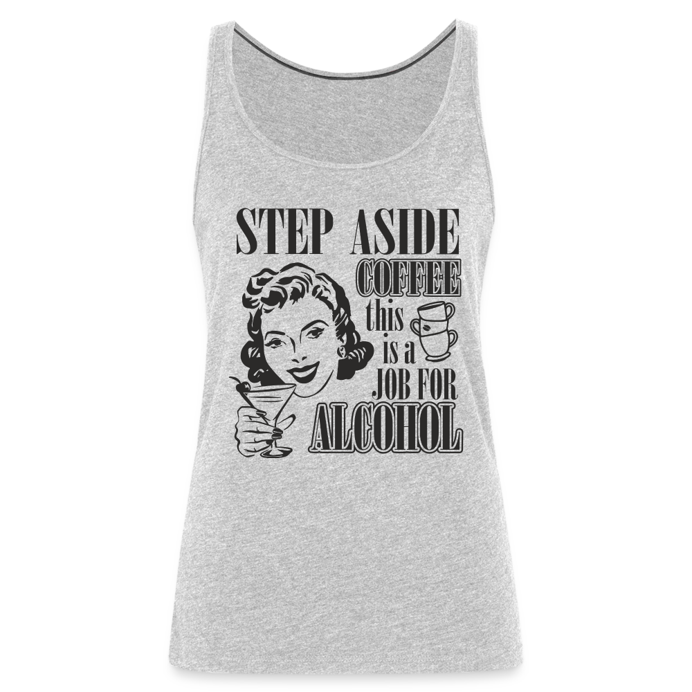 This Is A Job For Alcohol Women’s Premium Tank Top - heather gray