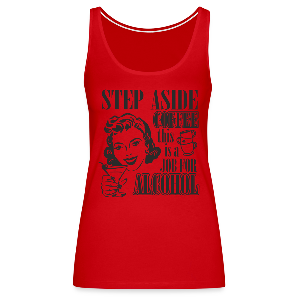 This Is A Job For Alcohol Women’s Premium Tank Top - red