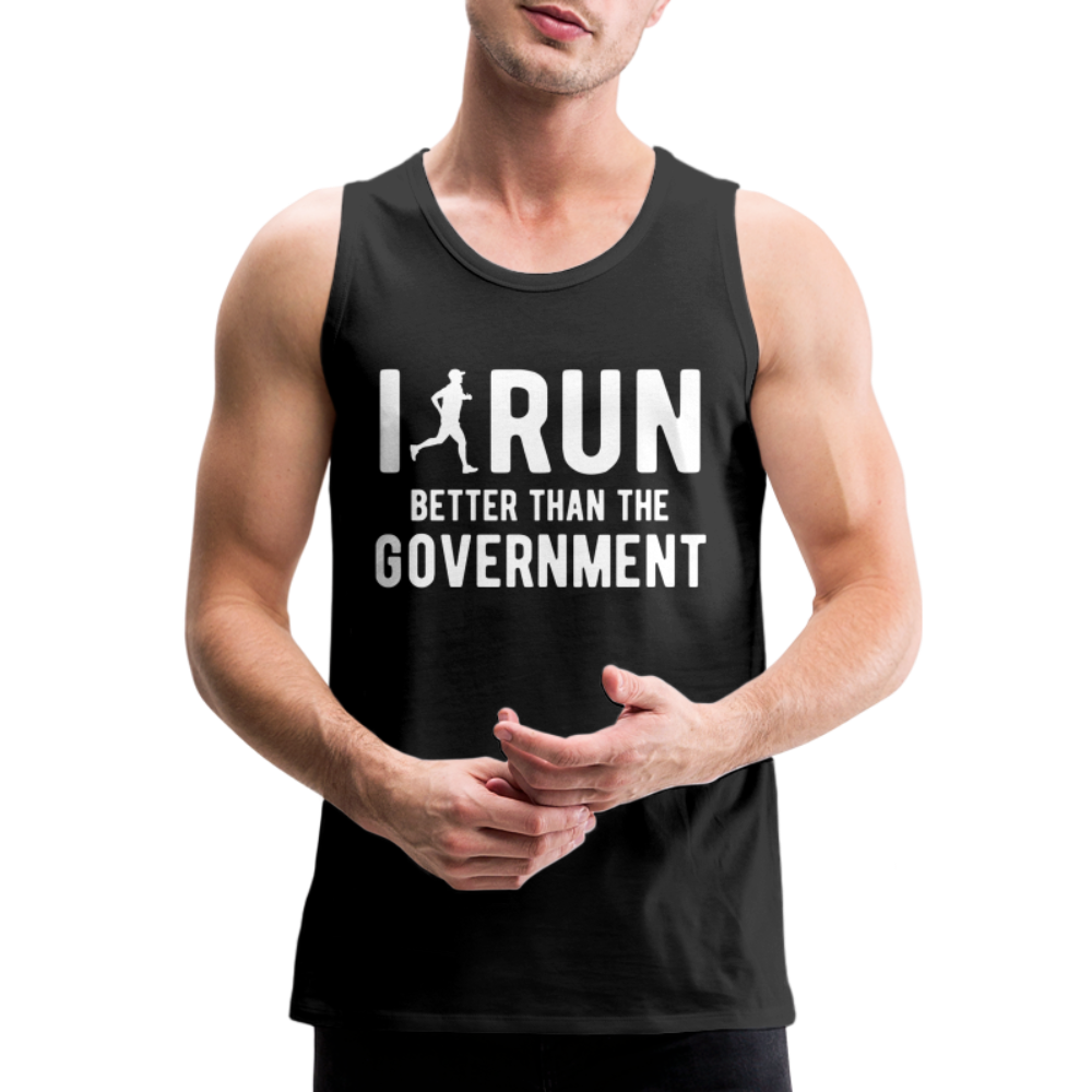 I Run Better Thank Government Men’s Premium Tank Top Color: charcoal grey