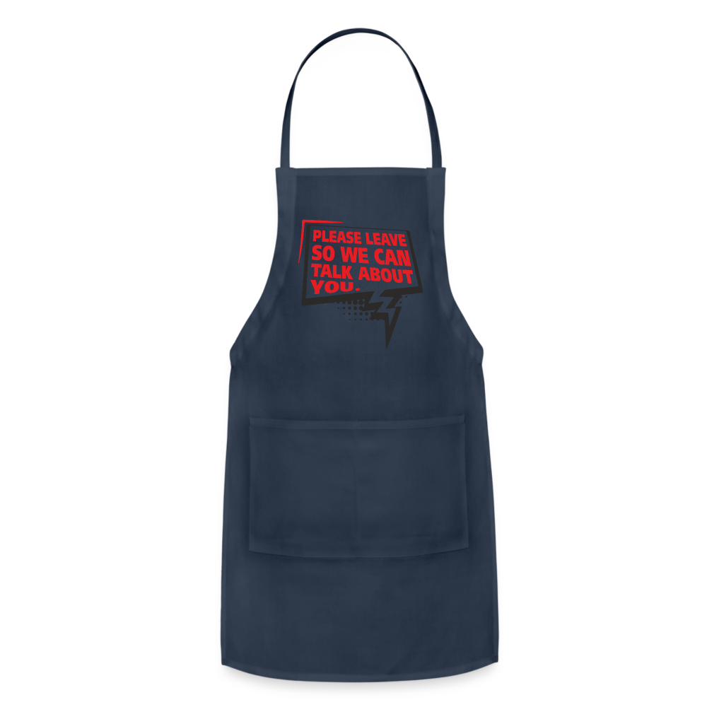 Please Leave So We Can Talk About You Adjustable Apron Color: navy
