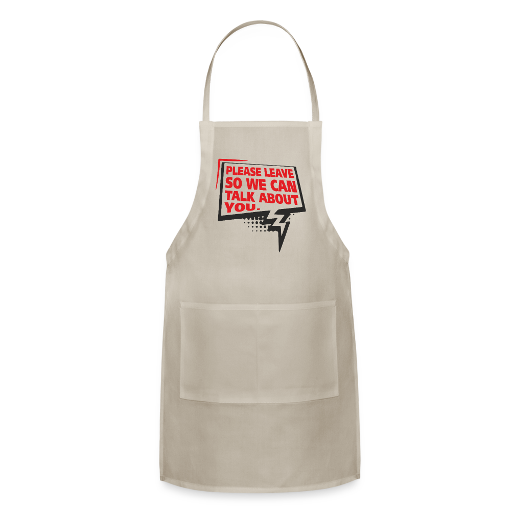 Please Leave So We Can Talk About You Adjustable Apron Color: natural