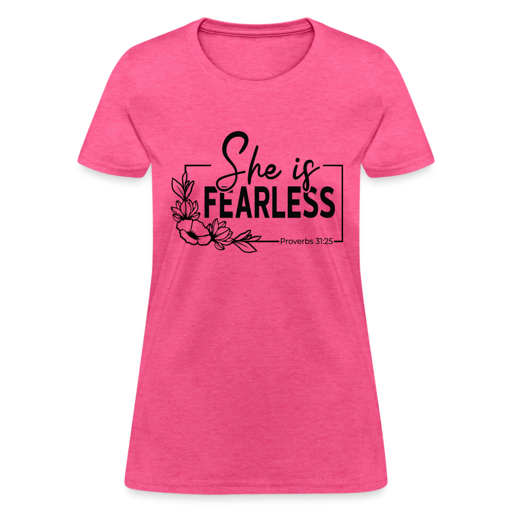 She Is Fearless Women's T-Shirt (Proverbs 31:25) - heather pink