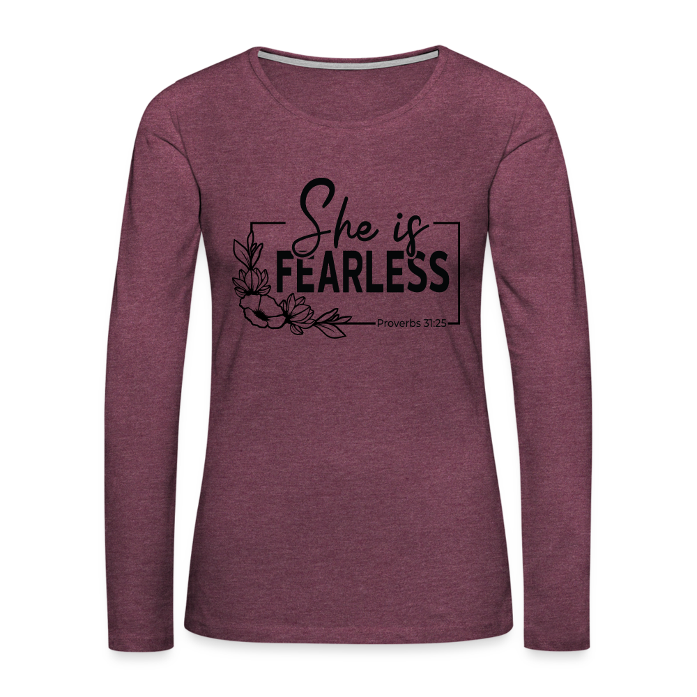 She Is Fearless Women's Premium Long Sleeve T-Shirt (Proverbs 31:25) Color: heather burgundy