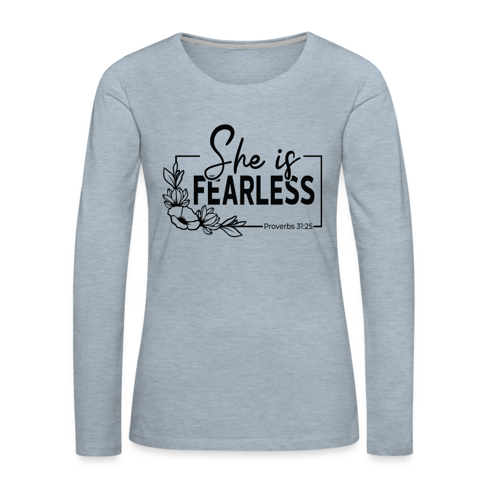 She Is Fearless Women's Premium Long Sleeve T-Shirt (Proverbs 31:25) Color: heather ice blue