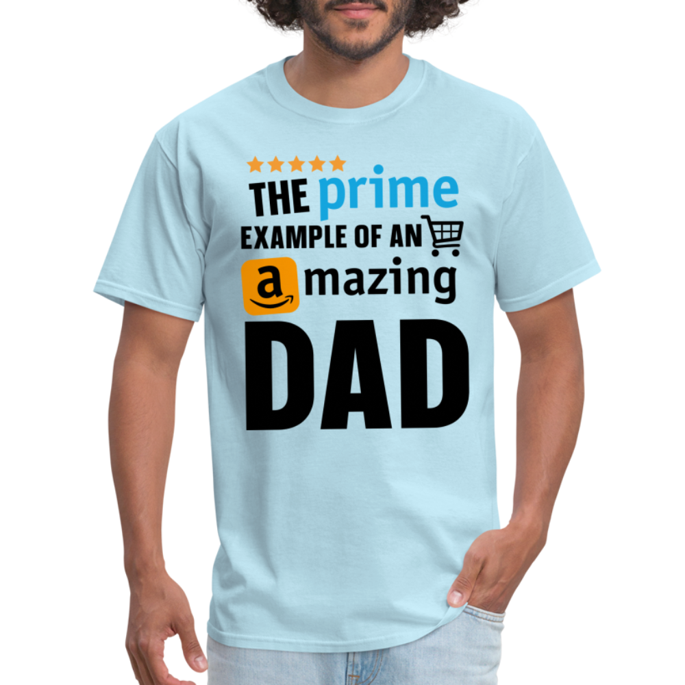 The Prime Example Of An Amazing Dad T-Shirt - powder blue