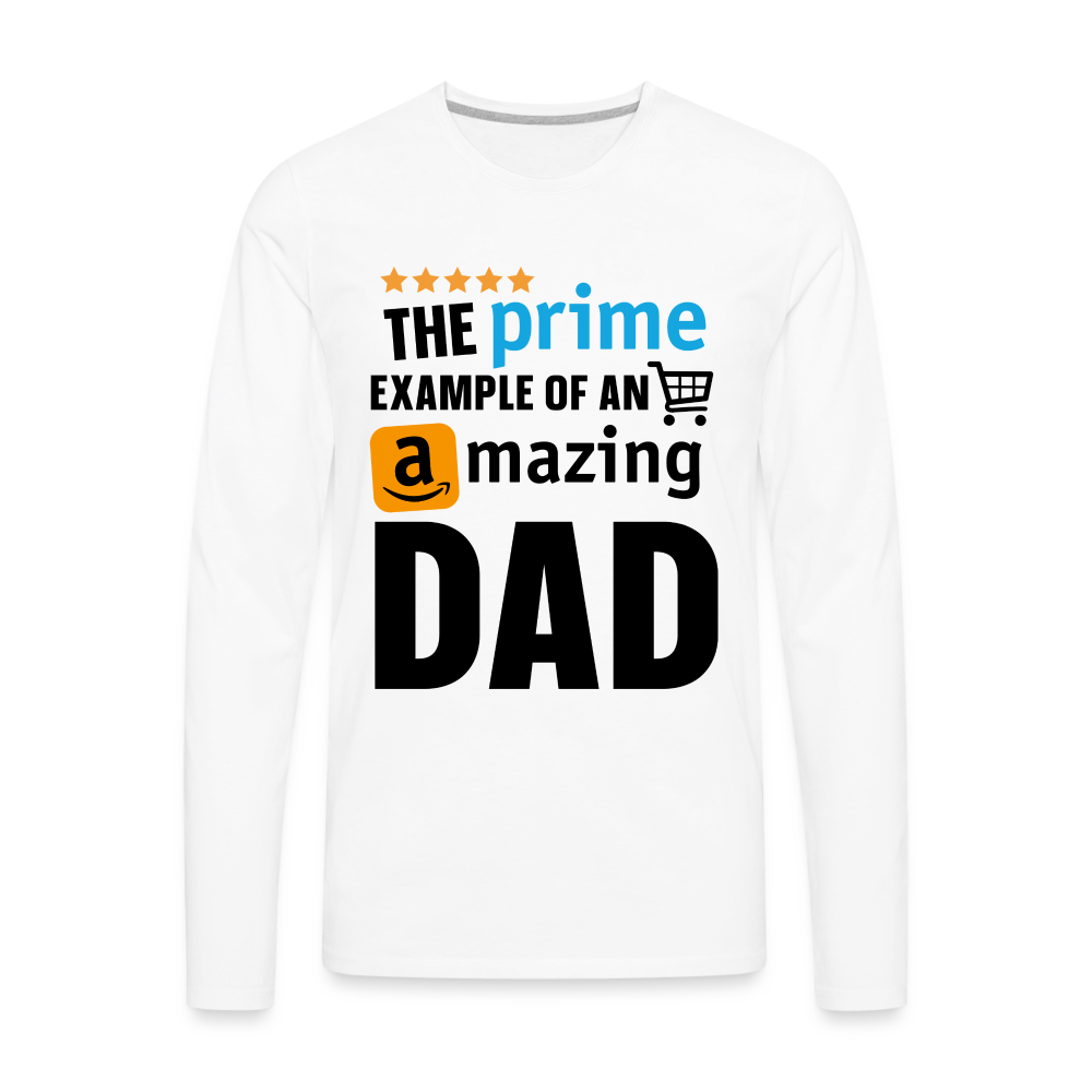 The Prime Example Of An Amazing Dad Men's Premium Long Sleeve T-Shirt Color: white