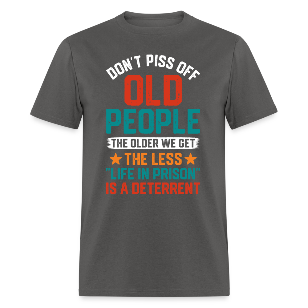 Don't Piss Off Old People T-Shirt - charcoal