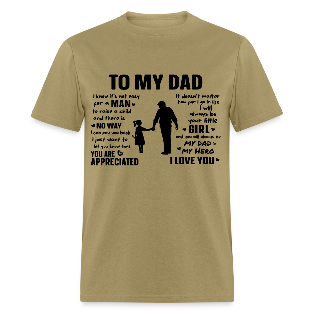 To My Dad T-Shirt (Always Your Little Girl) Color: khaki