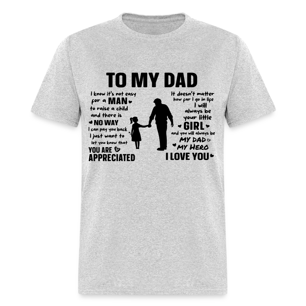 To My Dad T-Shirt (Always Your Little Girl) Color: heather gray