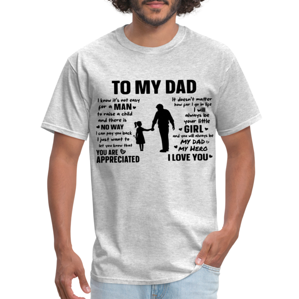 To My Dad T-Shirt (Always Your Little Girl) Color: white