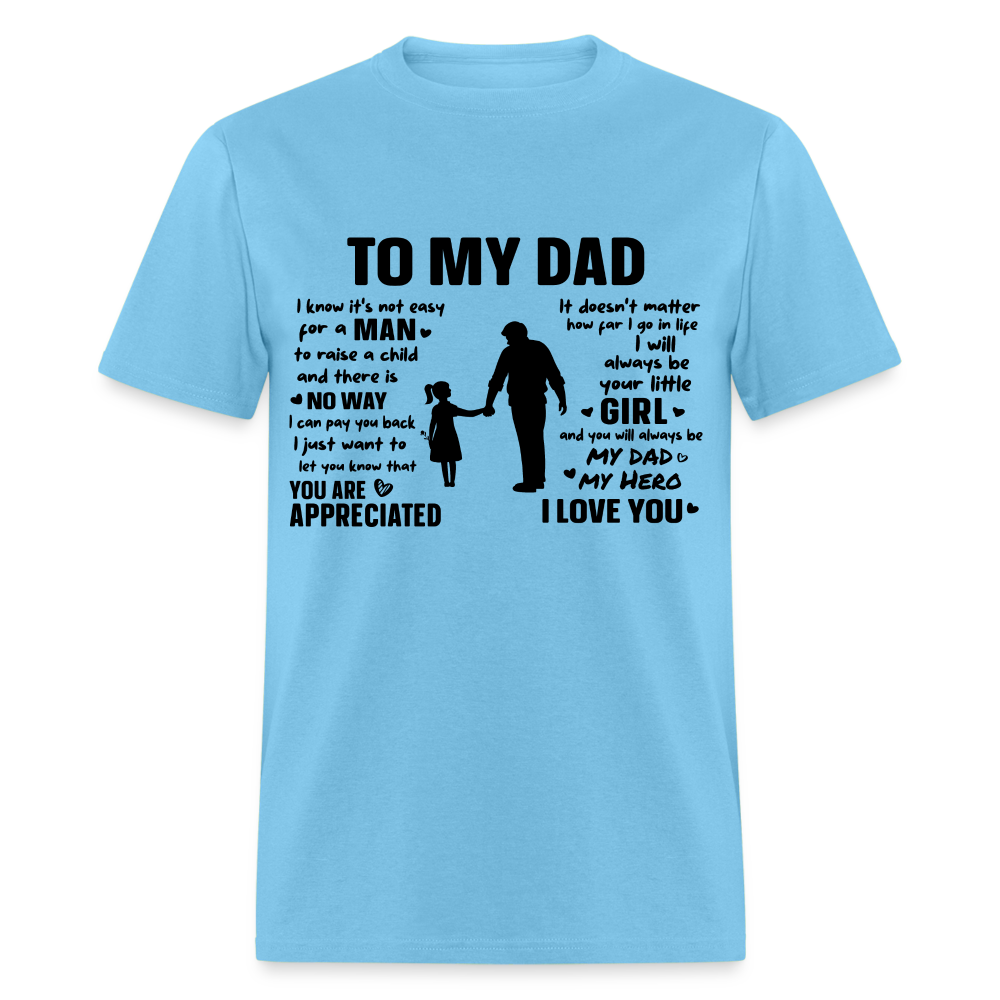 To My Dad T-Shirt (Always Your Little Girl) Color: aquatic blue