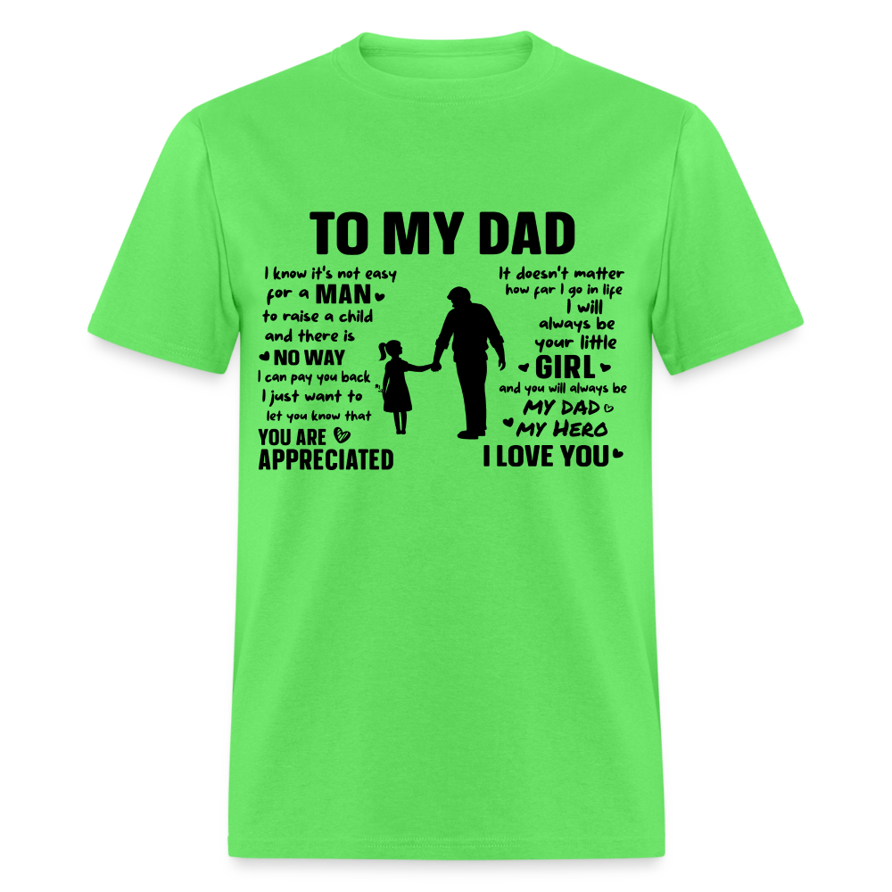 To My Dad T-Shirt (Always Your Little Girl) Color: kiwi