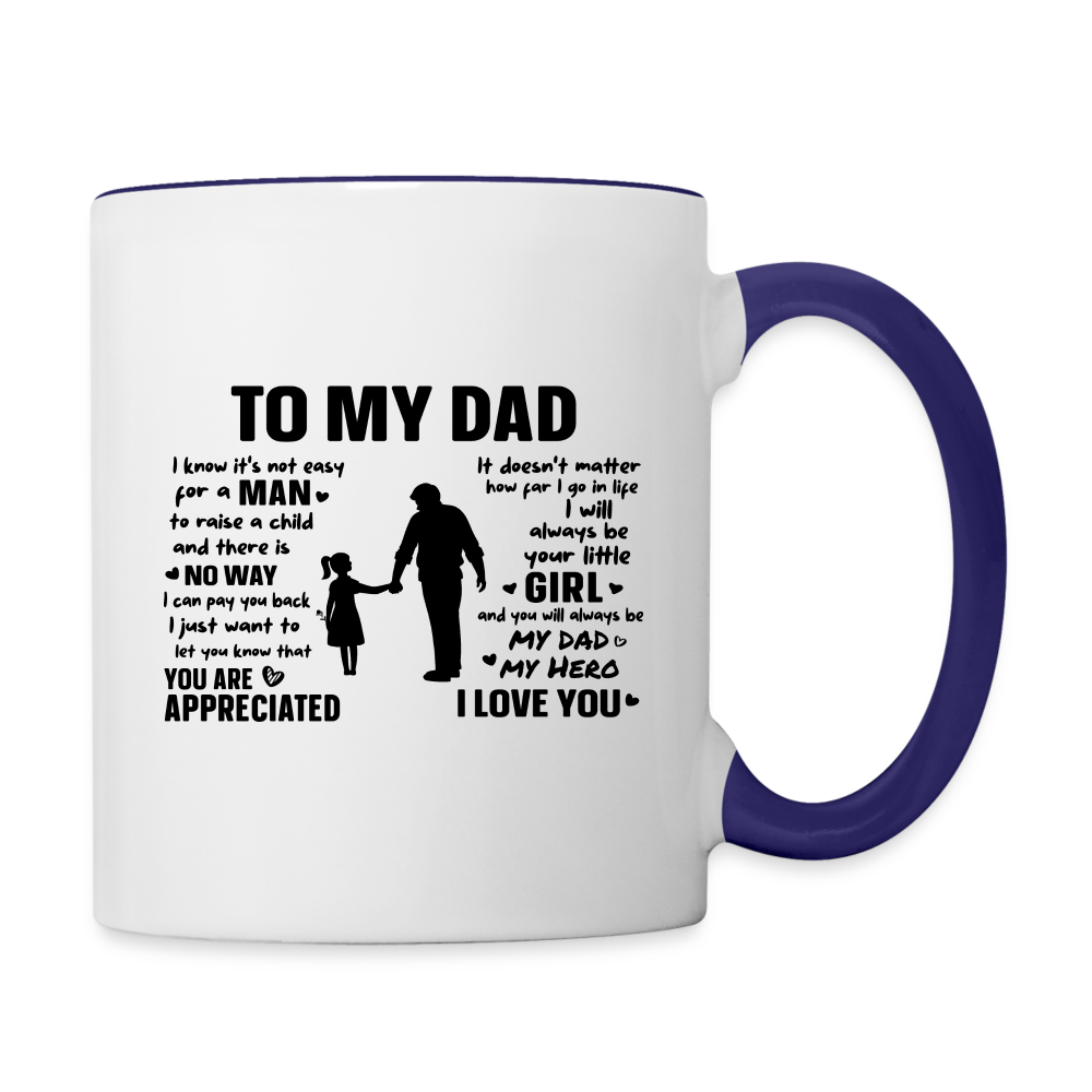 To My Dad Coffee Mug (Always Your Little Girl) Color: white/cobalt blue