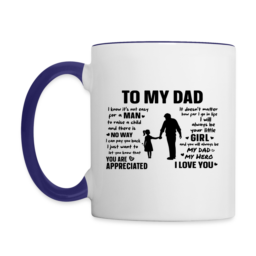 To My Dad Coffee Mug (Always Your Little Girl) Color: white/black