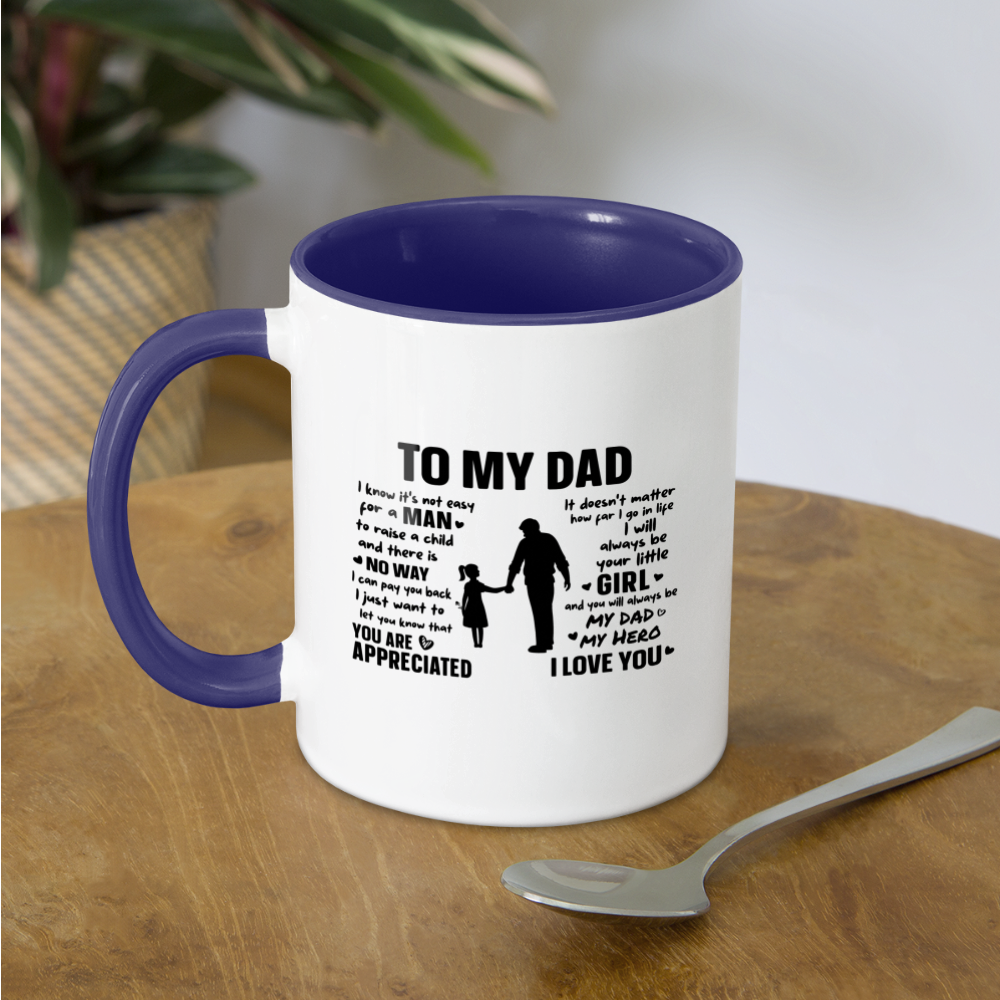 To My Dad Coffee Mug (Always Your Little Girl) Color: white/black