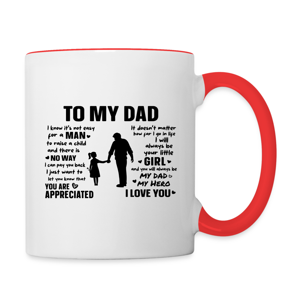 To My Dad Coffee Mug (Always Your Little Girl) Color: white/red