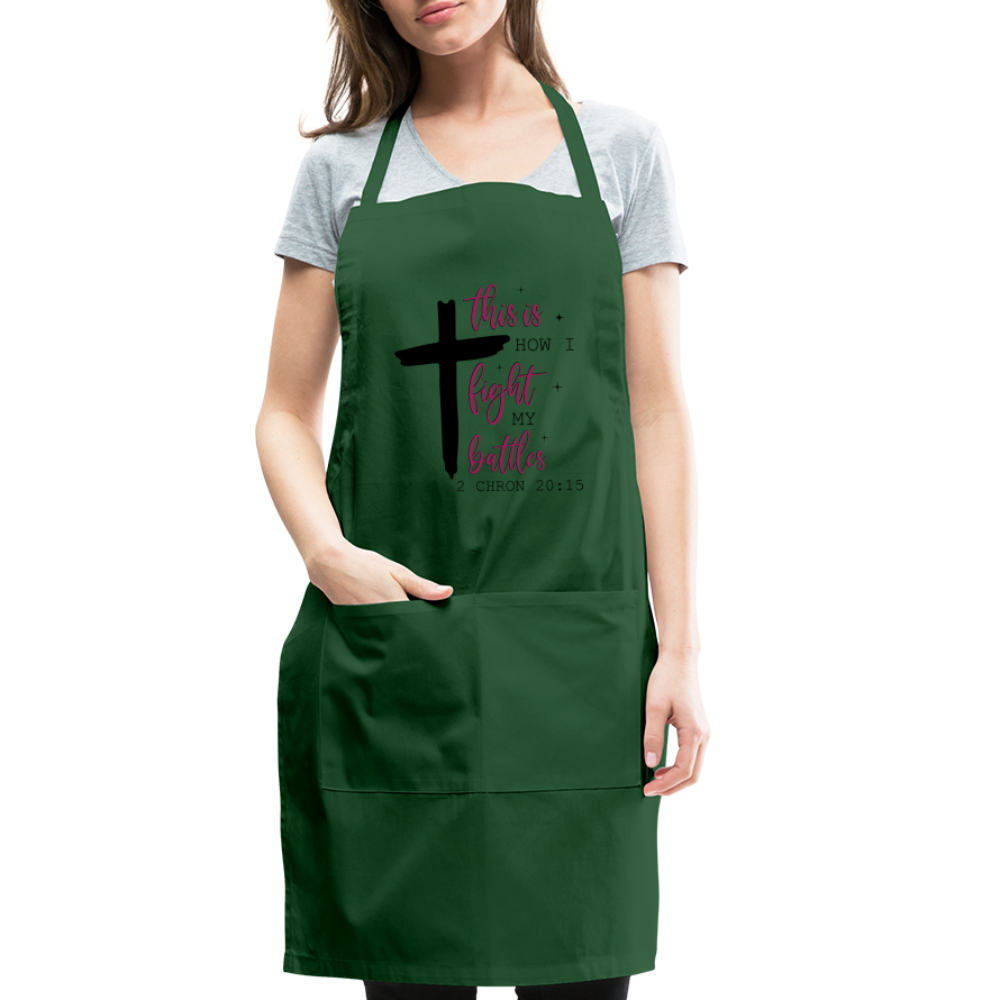 This is How I Fight My Battles Adjustable Apron (2 Chronicles 20:15) Color: forest green
