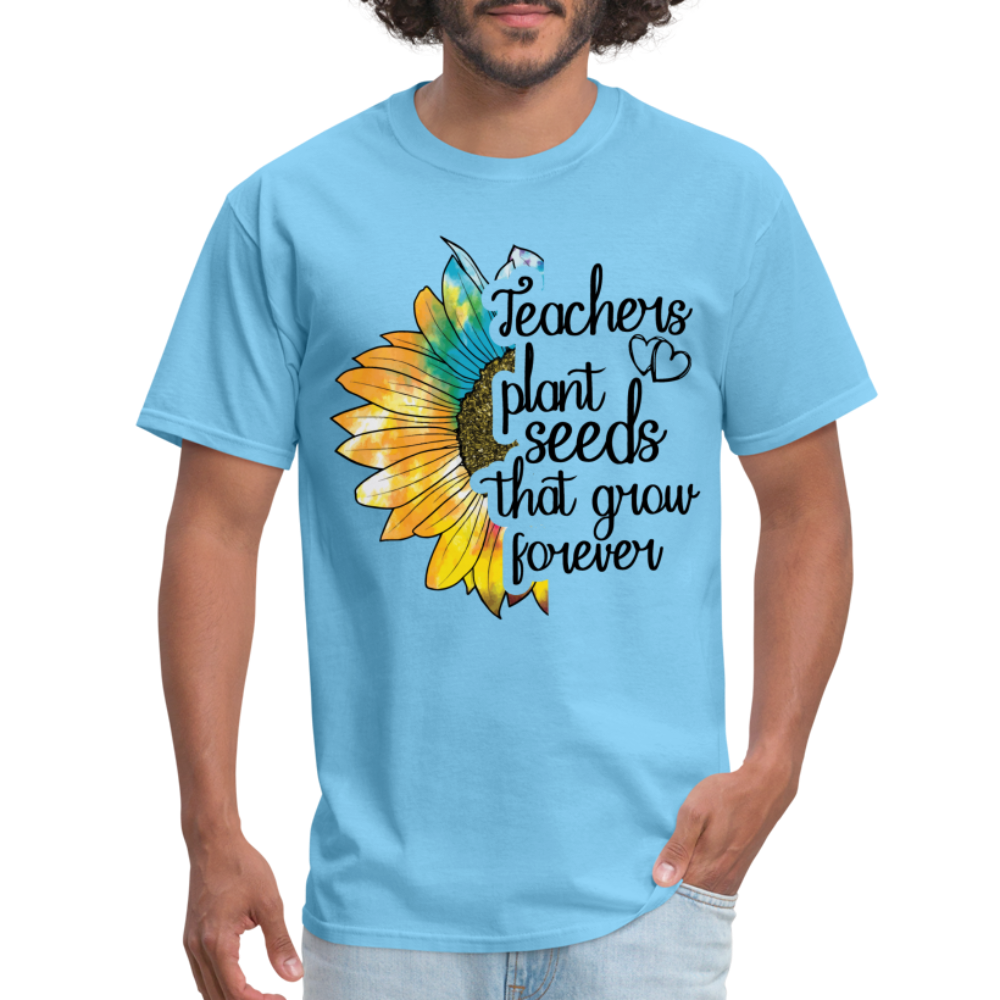 Teachers Plant Seeds That Grow Forever T-Shirt - aquatic blue