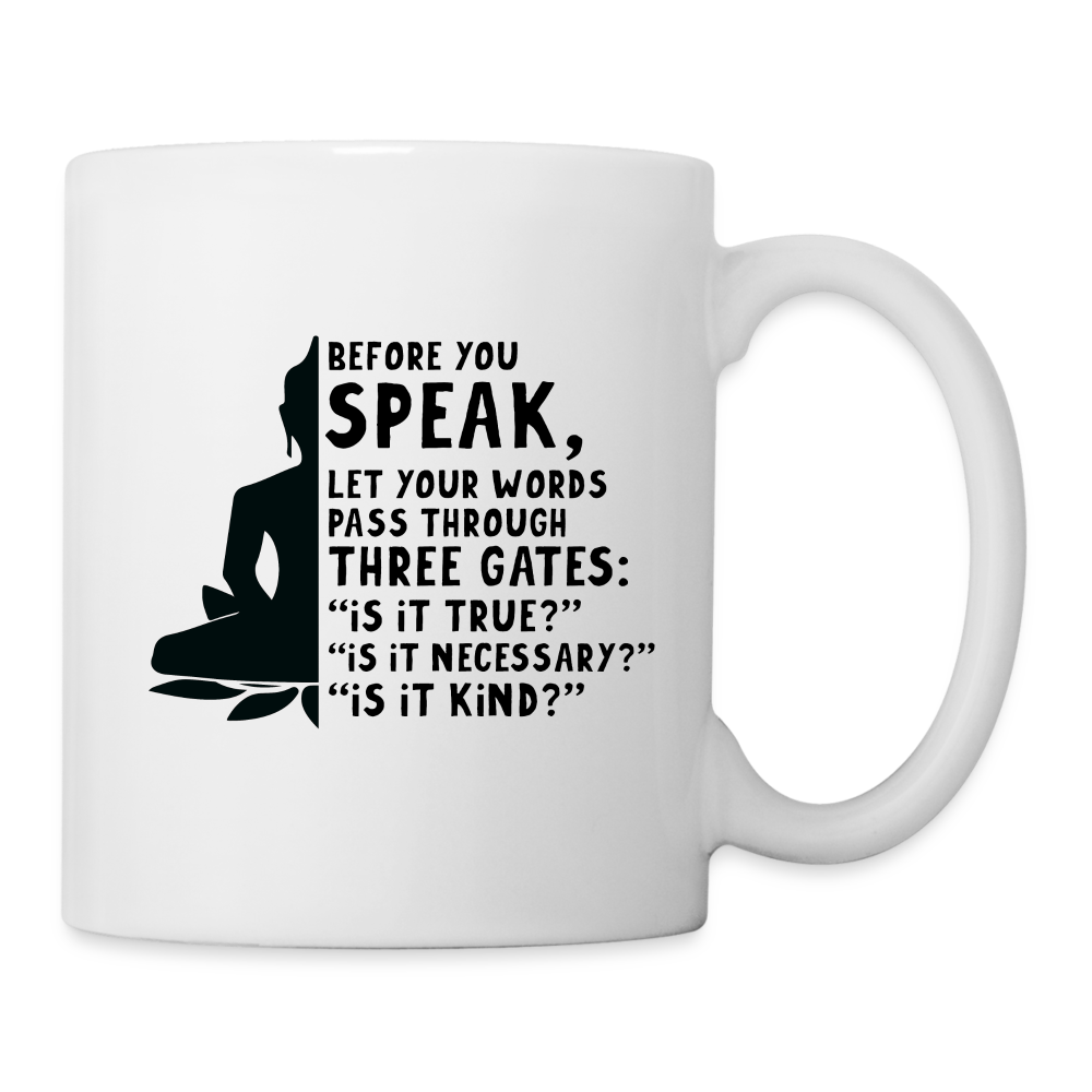 Before You Speak Coffee Mug (is it True, Necessary, Kind?) - white