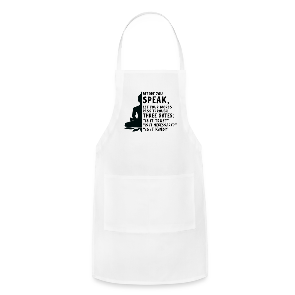 Before You Speak Adjustable Apron (is it True, Necessary, Kind?) Color: white