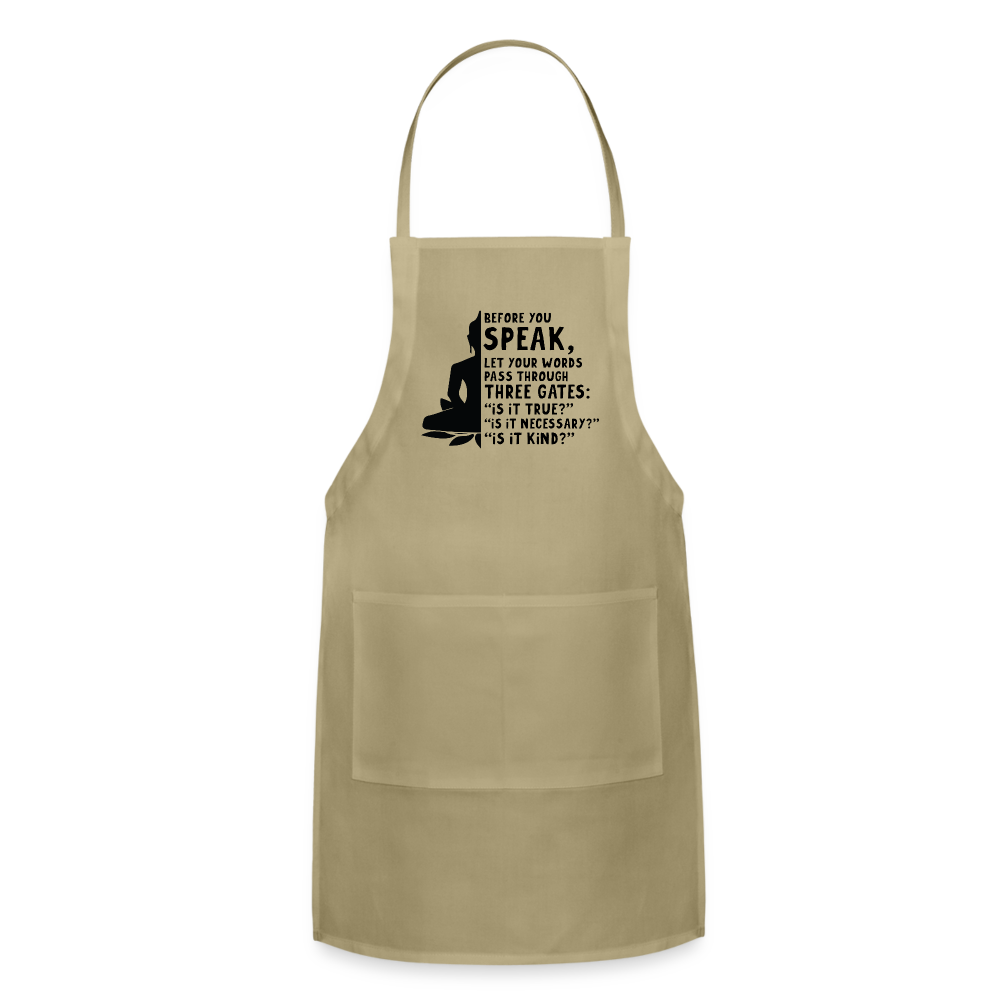 Before You Speak Adjustable Apron (is it True, Necessary, Kind?) Color: khaki