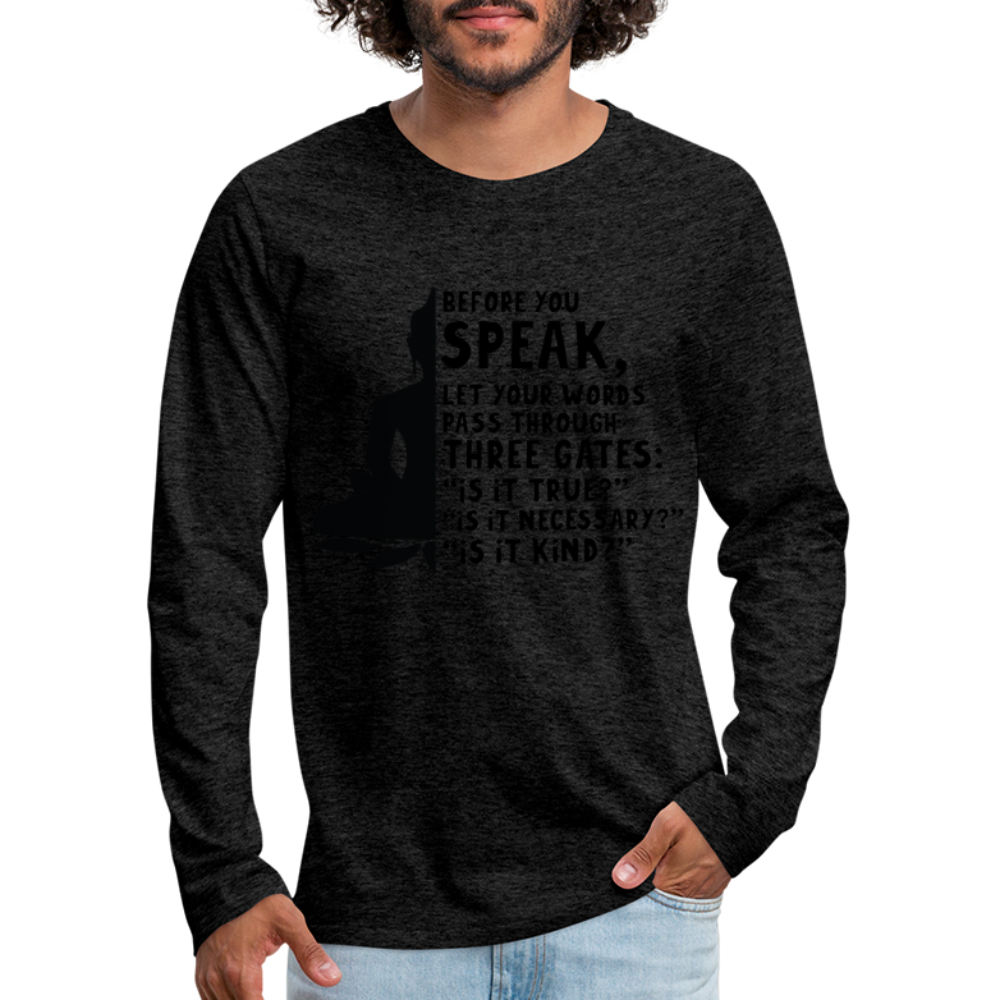 Before You Speak Men's Premium Long Sleeve T-Shirt (is it True, Necessary, Kind?) Color: red