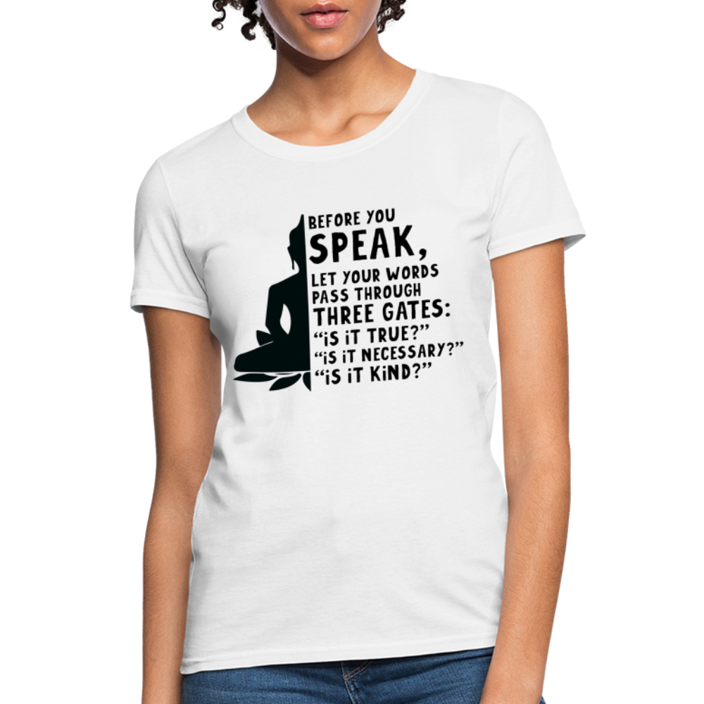 Before You Speak Women's T-Shirt (is it True, Necessary, Kind?) - white
