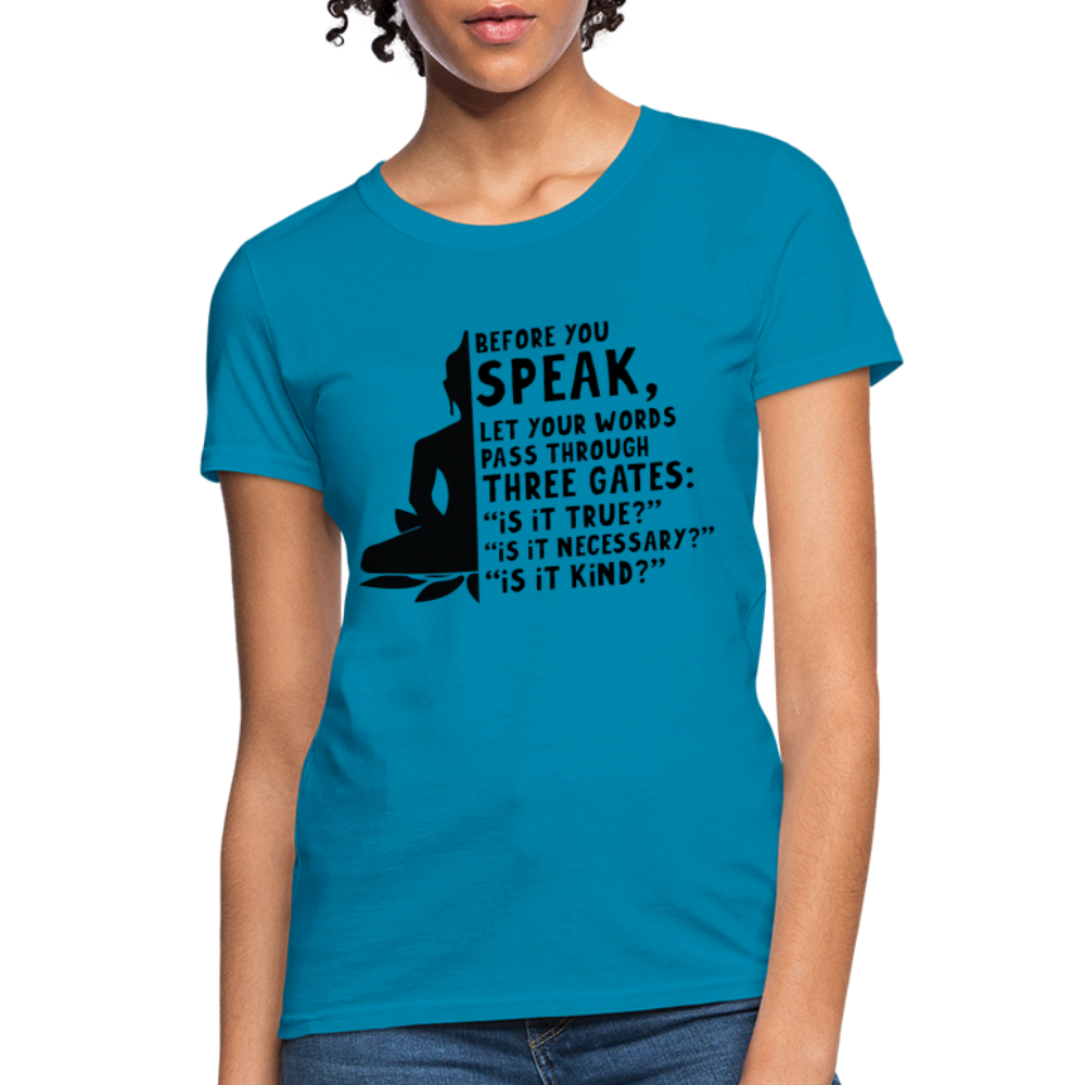 Before You Speak Women's T-Shirt (is it True, Necessary, Kind?) - turquoise