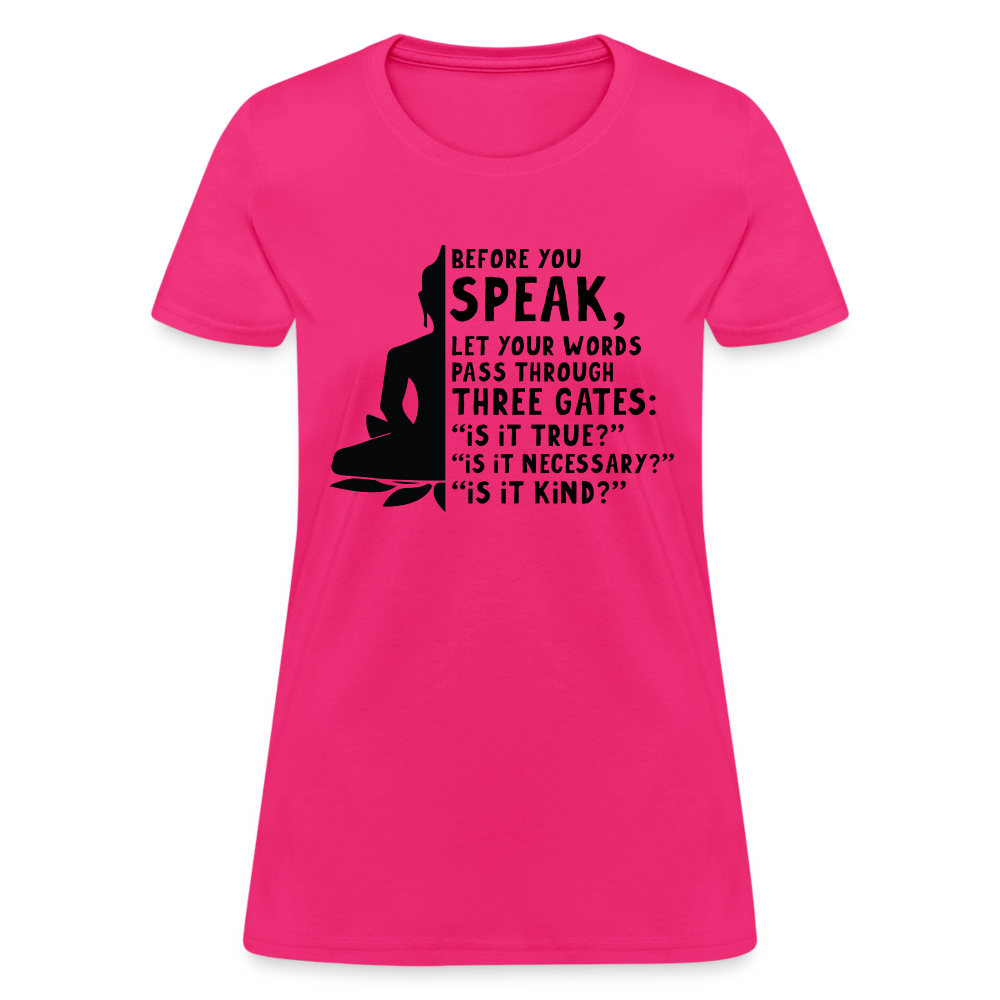Before You Speak Women's T-Shirt (is it True, Necessary, Kind?) - fuchsia