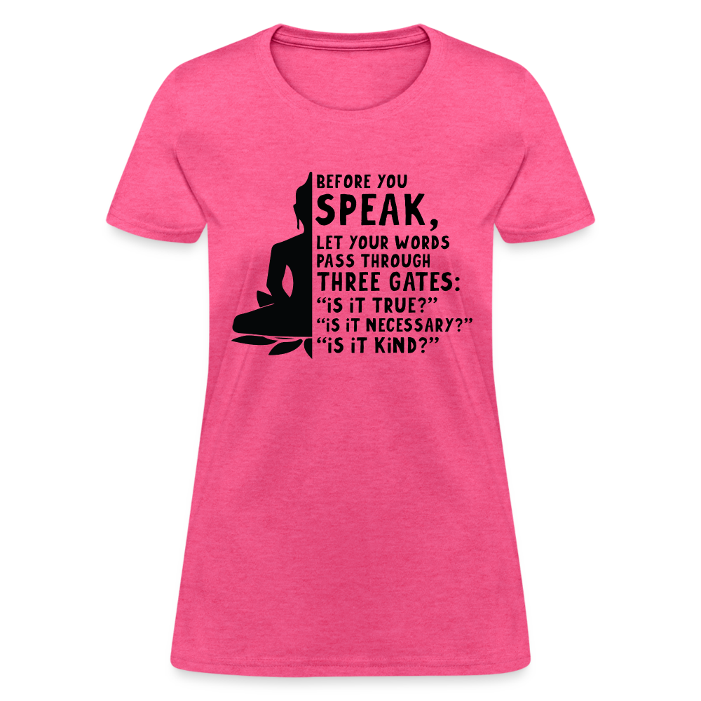 Before You Speak Women's T-Shirt (is it True, Necessary, Kind?) - heather pink
