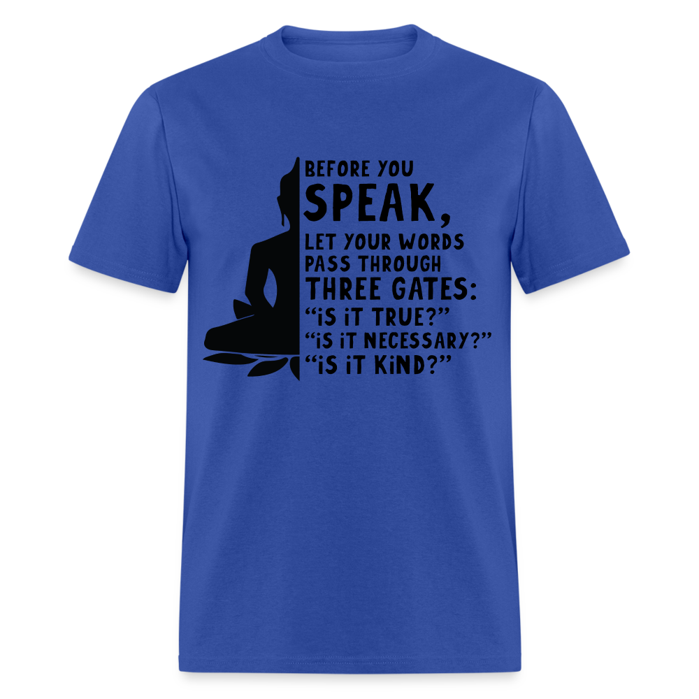 Before You Speak T-Shirt (is it True, Necessary, Kind?) - royal blue