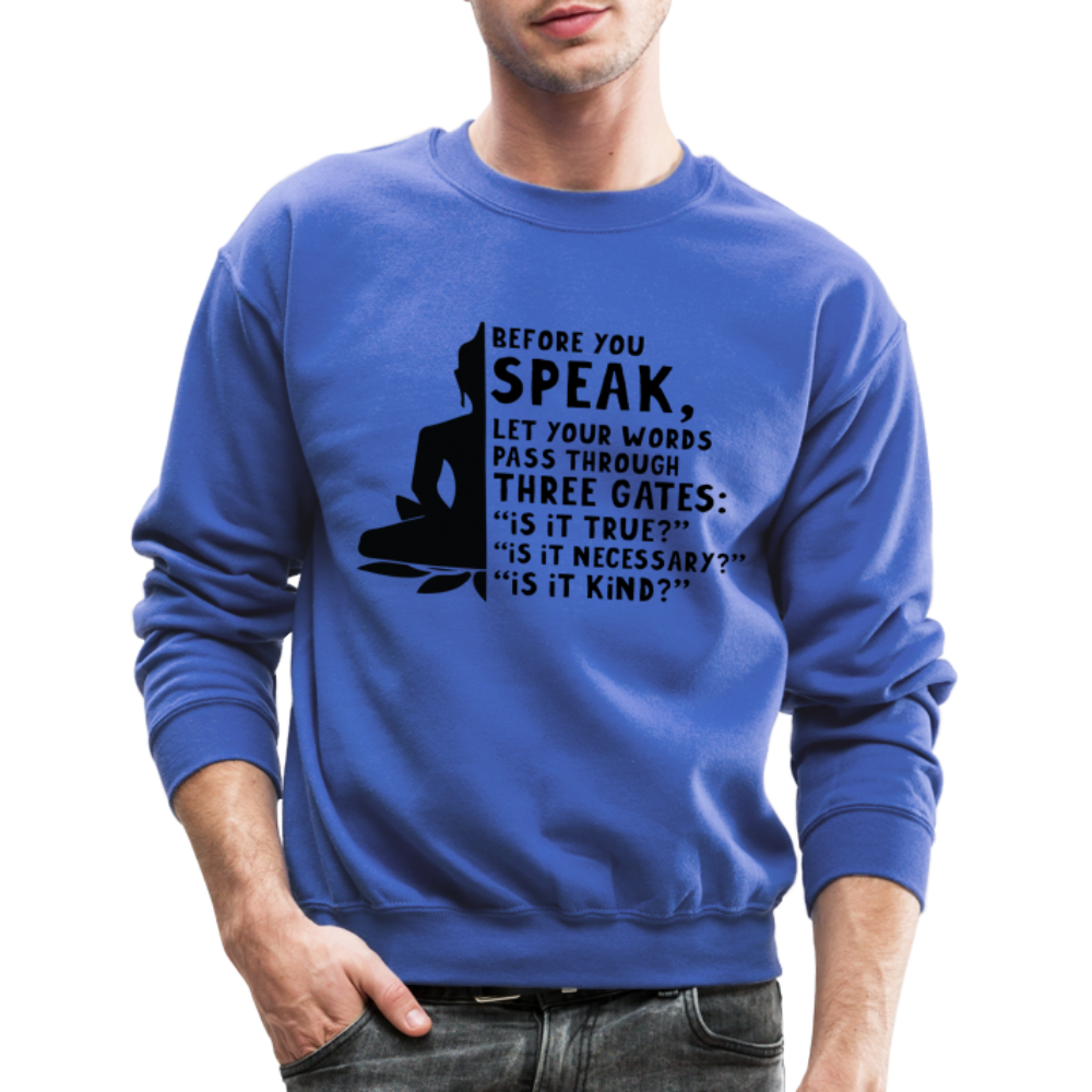 Before You Speak Sweatshirt (is it True, Necessary, Kind?) Color: royal blue
