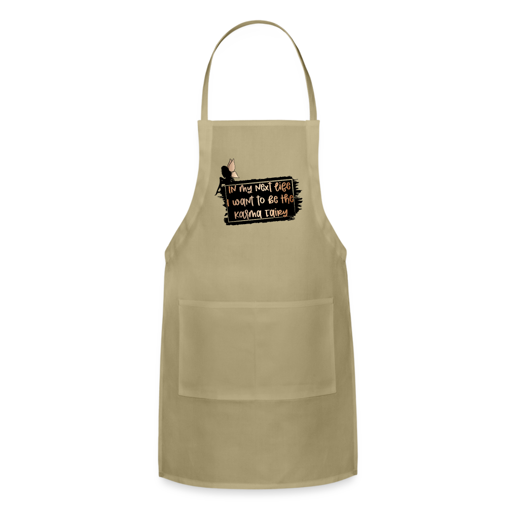 In My Next Life I Want To Be The Karma Fairy Adjustable Apron Color: khaki